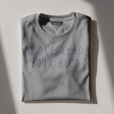 NoOneReadsYourBlog T-Shirt